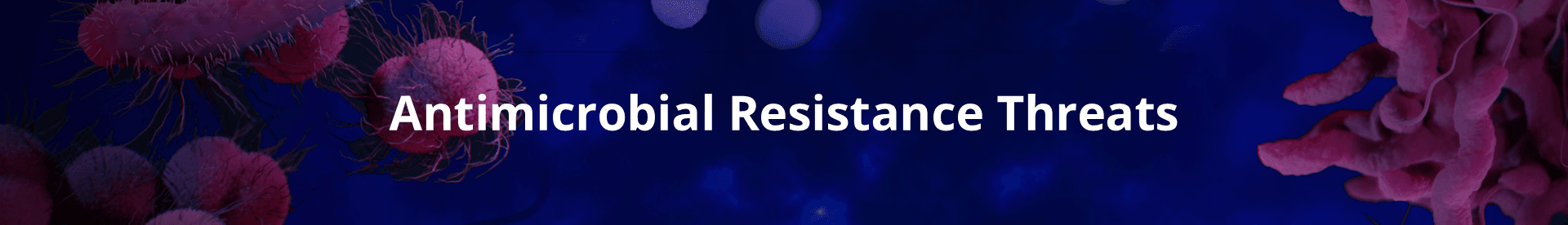 Antimicrobial Resistance Threats